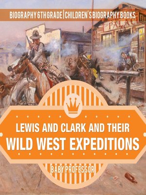 cover image of Lewis and Clark and Their Wild West Expeditions